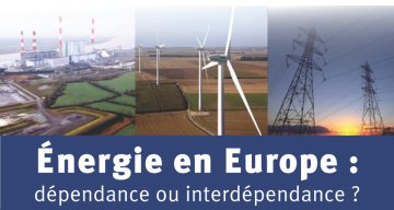 Débat « Energie en Europe : dépendance ou interdépendance ? »