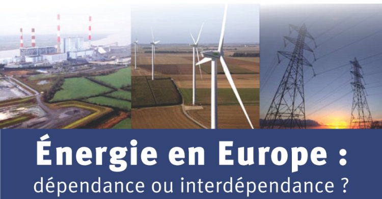 Débat « Energie en Europe : dépendance ou interdépendance ? »