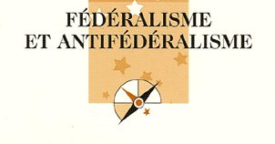 « Fédéralisme et Antifédéralisme » (François Vergniolle de Chantal)