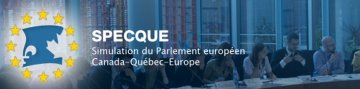 La SPECQUE : Quand les Canadiens simulent le Parlement européen