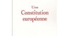 « Une Constitution européenne » (Robert Badinter)