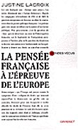 La pensée française à l'épreuve de l'Europe, de Justine Lacroix