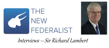 Interview : Sir Richard Lambert on Economics and the EU Referendum